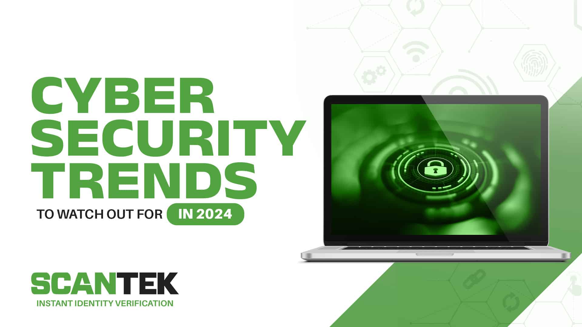 Scantek Cybersecurity Trends to Watch Out for in 2024