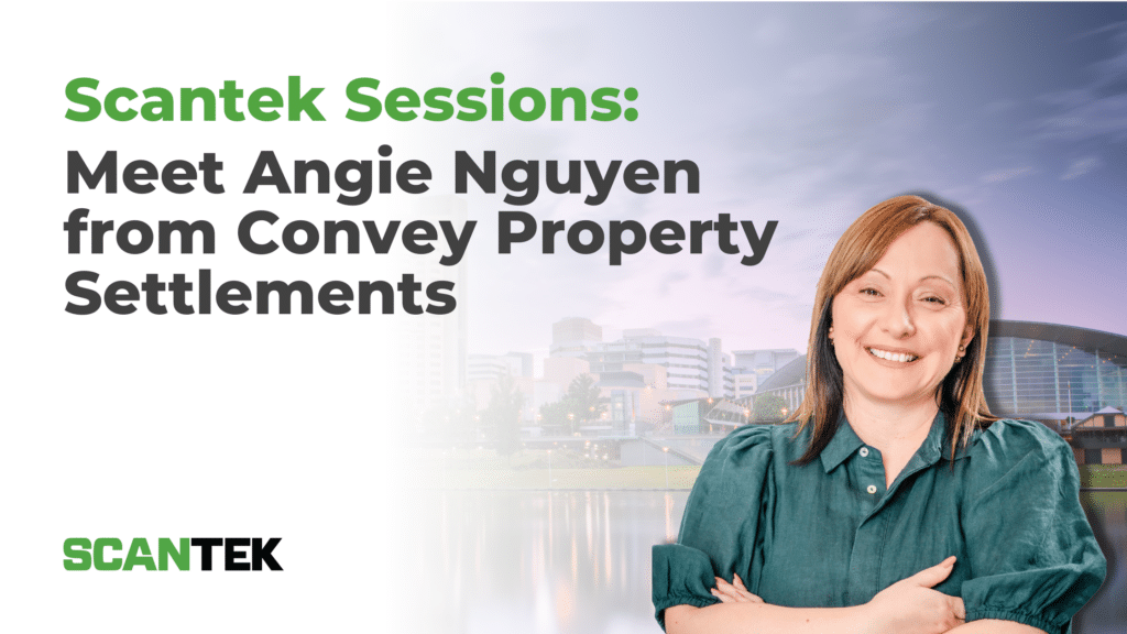 Scantek Sessions: Angie Nguyen from Convey Property Settlements